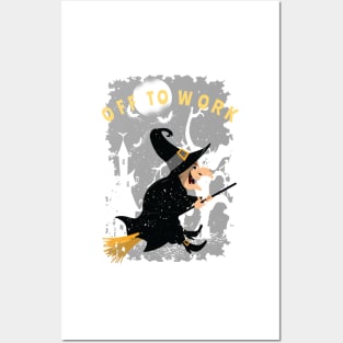 Funny Off to Work Witch Gifts Posters and Art